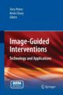Image-Guided Interventions : Technology and Applications - Book