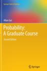 Probability: A Graduate Course - Book