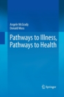 Pathways to Illness, Pathways to Health - Book