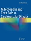 Mitochondria and Their Role in Cardiovascular Disease - Book
