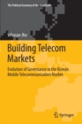 Building Telecom Markets : Evolution of Governance in the Korean Mobile Telecommunication Market - Book