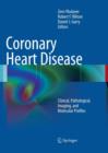 Coronary Heart Disease : Clinical, Pathological, Imaging, and Molecular Profiles - Book