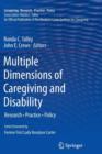 Multiple Dimensions of Caregiving and Disability : Research, Practice, Policy - Book