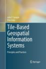 Tile-Based Geospatial Information Systems : Principles and Practices - Book