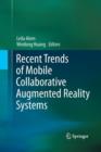 Recent Trends of  Mobile Collaborative Augmented Reality Systems - Book