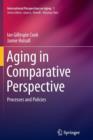 Aging in Comparative Perspective : Processes and Policies - Book