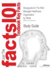 Studyguide for the Well-Managed Healthcare Organization by White, ISBN 9781567933574 - Book