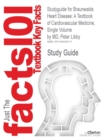 Studyguide for Braunwalds Heart Disease : A Textbook of Cardiovascular Medicine, Single Volume by MD, Peter Libby - Book