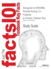 Studyguide for Awhonns Perinatal Nursing : Co-Published by Simpson, Kathleen Rice - Book