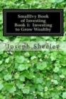SmallIvy Book of Investing : Book 1: Investing to Become Wealthy - Book