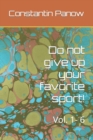 Do not give up your favorite sport! : Vol. 1- 6 - Book
