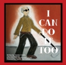 I Can Do It Too - Book