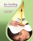 Ear Candling - The Essential Guide : Ear Candling - The Essential Guide: This text, previously published as "Ear Candling in Essence", has been completely revised and updated. - Book