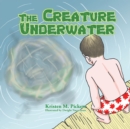 The Creature Underwater - eBook