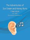 The Adventures of Ice Cream and Honey Buns : I Hear Music - Book
