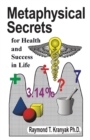 Metaphysical Secrets for Health and Success in Life - Book