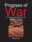 Progress of War : The Length of the Thirty Year'S War - eBook