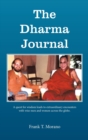 The Dharma Journal : A Quest for Wisdom Leads to Extraordinary Encounters with Wise Men and Women Across the Globe. - Book
