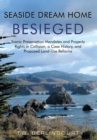 Seaside Dream Home Besieged - Colour : Scenic Preservation Mandates and Property Rights in Collision, a Case History, and Proposed Land-Use Reforms - eBook