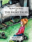 The Real True Stories of the Fairy Tales : As Told to Regan by the Old Steam Engine - Book