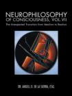 Neurophilosophy of Consciousness, Vol.VII : The Unexpected Transition from Idealism to Realism - Book