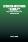 Grounded-Encounter Therapy : Perspectives, Characteristics, and Applications - Book
