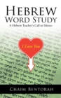 Hebrew Word Study : A Hebrew Teacher's Call to Silence - Book