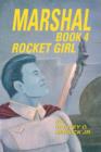 Marshal Book 4 : Rocket Girl - Book