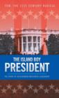 The Island Boy President : The Story of Achievement-Motivated Leadership - Book