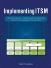 Implementing Itsm : From Silos to Services: Transforming the It Organization to an It Service Management Valued Partner - Book