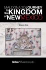 Maldonado Journey to the Kingdom of New Mexico : Volume One - Book