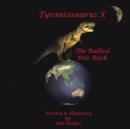 Tyrantosaurus X : The Bullied Bite Back - Book