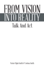 From Vision into Reality : Talk and Act - eBook