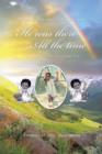 He Was There All the Time : A Childhood True Story (Deuteronomy 31:6) - Book