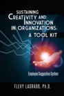 Sustaining Creativity and Innovation in Organizations: a Tool Kit : Employee Suggestion System - eBook