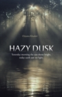 Hazy Dusk : Yesterday Morning the Sun Shone Bright, Today Earth Saw No Light. - eBook