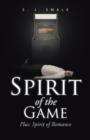 Spirit of the Game : Plus: Spirit of Romance - Book