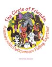 The Circle of Friends : Animals with Deficiencies Pulling Together - Book