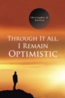 Through It All, I Remain Optimistic - eBook