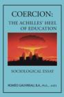 Coercion : The Achilles' Heel of Education: Sociological Essay - Book
