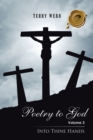 Poetry to God : Volume 3: into Thine Hands - eBook