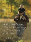 Alcoholism Taken Advantage of Drinking and Sober - eBook