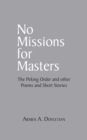 No Missions for Masters : The Peking Order and Other Poems and Short Stories - eBook