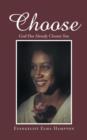 Choose : God Has Already Chosen You - Book