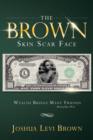 The Brown Skin Scar Face : Wealth Brings Many Friends Proverbs 19:4 - Book