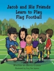 Jacob and His Friends Learn to Play Flag Football - Book
