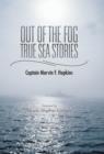 Out of the Fog - True Sea Stories : Foreword by Adriane Hopkins Grimaldi - Book