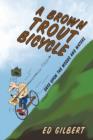 A Brown Trout Bicycle : Once Upon the Woods and Waters - Book