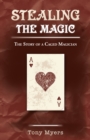 Stealing the Magic : The Story of a Caged Magician - eBook