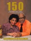 150 Caregiving Tips : An insighter's model; inclusive of healthy eating and essential oil benefits - Book